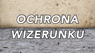 OCHRONA WIZERUNKU I KRADZIEŻ TOŻSAMOŚCI