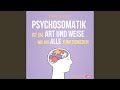 003_Die Frage nach dem Wieso.3 - Psychosomatik ist die Art und Weise wie wir alle funktionieren