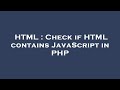 HTML : Check if HTML contains JavaScript in PHP