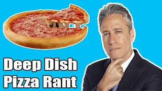 Jon Stewart - Deep Dish Pizza Rant