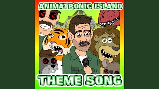 Animatronic Island (Theme Song)