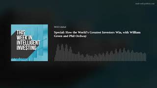 Special: How the World‘s Greatest Investors Win, with William Green and Phil Ordway