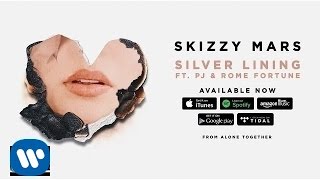 Skizzy Mars Silver Lining Ft Pj Rome Fortune Audio