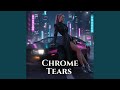 Chrome Tears