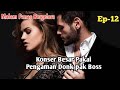 Bab 12. Konser Besar Pakai Pengaman Donk Pak Boss?