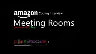 Leetcode 252 - Meeting Rooms - Amazon Coding Interview