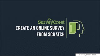 Create Online Survey From Scratch | SurveyCrest