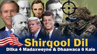 Xogta Shirqoollada Dil Ee Madaxweynayaasha USA | Abraham Lincoln Illaa Donald Trump