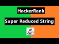 Super Reduced String Hackerrank Solution - java 8| Hackerrank Algorithms