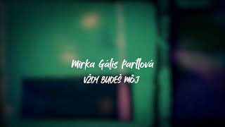 Mirka Partlová - VŽDY BUDEŠ MÔJ