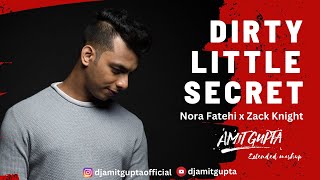 DIRTY LITTLE SECRET | NORA F | ZACK K | DJ AMIT GUPTA | EXTENDED MIX #norafatehi #zackknight #2023