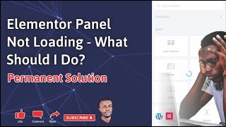 Elementor Panel Not Loading - What Should I Do | Permanent Solution