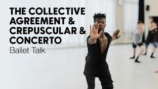 The Collective Agreement \u0026 Crepuscular \u0026 Concerto Ballet Talk | The National Ballet of Canada