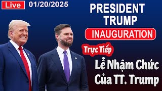 01/20/2025. Trực Tiếp Lễ Nhậm Chức Của TT. Trump.  Presindent Trump Inauguration in DC.