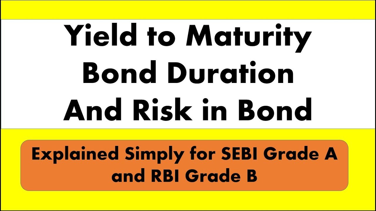 Lecture 6: Yield To Maturity, Bond Duration And Risk In Bond For SEBI ...