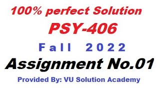 PSY406 Assignment no.01 Fall 2022 100% Perfect Solution Provided by VU Solution Academy.