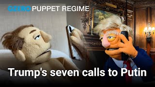 Trump's seven calls to Putin | PUPPET REGIME