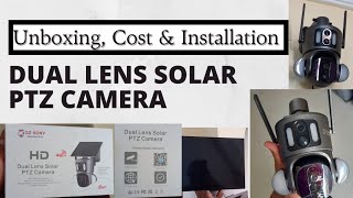 how to INSTALL 4G DUAL LENS SOLAR PTZ CAMERA. UNBOXING and COST in 2025