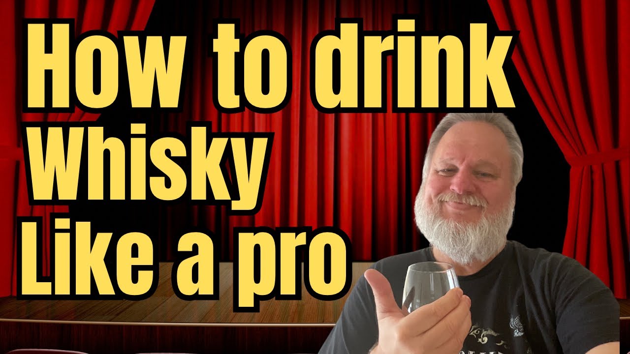 How To Drink Whisky Like A Pro Youtube