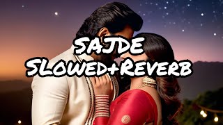 Sajde (Slowed+Reverb)Full Song | Ranveer,Parineeti, Arijit Singh,Nihira | Shankar-Ehsaan-Loy, Gulzar