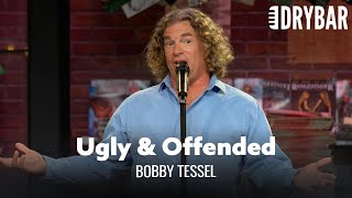 These Jokes Might Offend Ugly People. Bobby Tessel