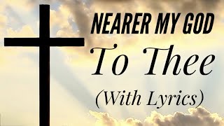 Nearer My God To Thee (with lyrics) - The Most BEAUTIFUL hymn!