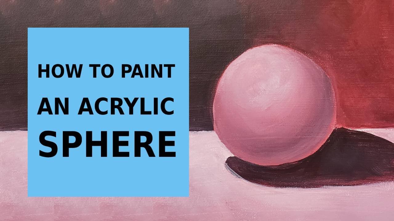 How To Paint An Acrylic Sphere Youtube