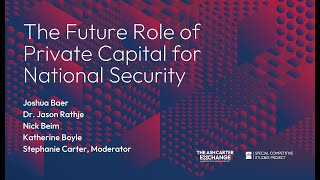 The Future Role of Private Capital for National Security