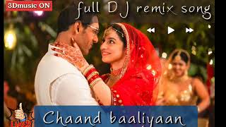 chaand baaliyaan Remix song //full DJ song// 3Dmusic ON#music #viralvideo #trending #newsong