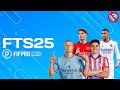 FTS 25 Full Update|Final Transfer|New Kits & Logo 2024/2025