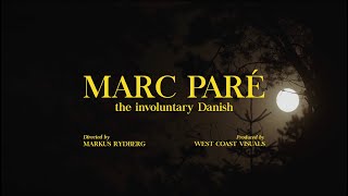 Marc Paré - the involuntary Danish