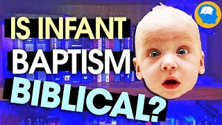 A Biblical Analysis of Infant Baptism