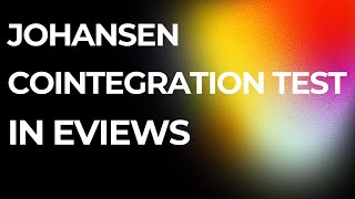 JOHANSEN COINTEGRATION TEST IN EVIEWS
