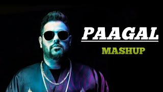 PAAGAL - Mashup ( Full Song 2020 ) | Badshah new songs | Badshah new songs 2020