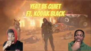 UNEXPECTED DUO🔥 YEAT - BE QUIET(FT. KODAK BLACK) | Reaction