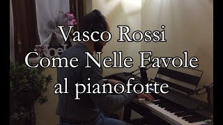 Come Nelle Favole, Cover al pianoforte di Vasco Rossi by Fabio Castello