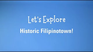 Let's Explore Historic Filipinotown!