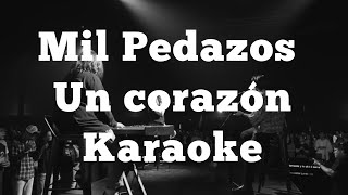 Mil pedazos - Un corazón ( Karaoke )