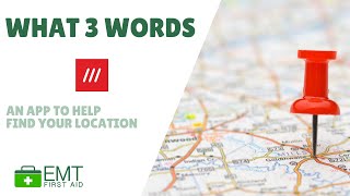 How to use what 3 words | Adult First Aid | EMT First Aid Training |