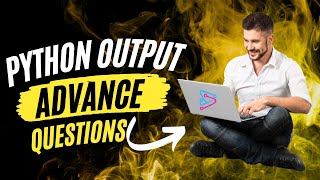 Python Output Questions | Advance | Python Programming | Python Questions And Answers | Datadrix