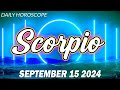 THE BEST DAY TO HAVE WHAT YOU WANT ✅ DAILY HOROSCOPE SCORPIO  SEPTEMBER 15 2024 🌞 ♏️ 🌞 SCORPIO LOVE