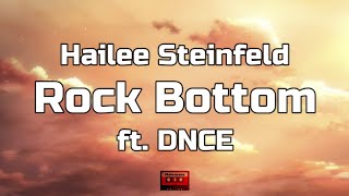 Hailee Steinfeld - Rock Bottom (Lyrics) ft. DNCE
