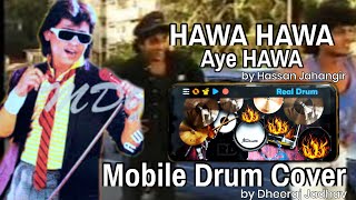 Hawa Hawa Aaye Hawa Khushbu Luta De|Hassan Jahangir | Mobile Drum Cover | Dheeraj Jadhav