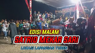 SATRIO MEKAR SARI EDISI MALAM‼️LOKASI LAPANGAN TUREN❗