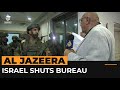 Israel orders closure of Al Jazeera office in Ramallah | Al Jazeera Newsfeed