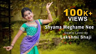 Shyama Meghame Nee | Sanah Moidutty | Dance Cover | Semi Classical | Lakshmi Shaji | D 4 Dance Fame