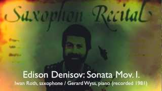 Edison Denisov : Sonate for alto saxophone and piano, mov. I. _ Iwan Roth / Gerard Wyss