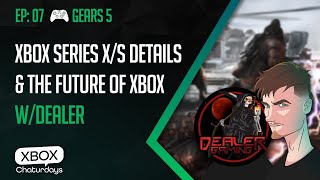 Xbox Chaturdays 07: Xbox Series X/S details and our hopes for the future of Xbox w/Dealer - Gaming