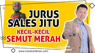 Coach Hendra Hilman - Jurus Sales Jitu "Kecil Kecil Semut Merah" Coach Hendra Hilman - Jurus Sales Jitu "Kecil Kecil Semut Merah"