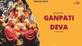 Ganpati Deva :Allen Kashyap |Official Lyrical Video| Rahul Niveriya |Ganesh Chaturthi |Gaurav Kashya